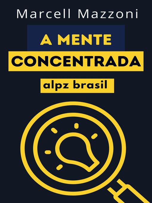 Title details for A Mente Concentrada by Alpz Brasil - Available